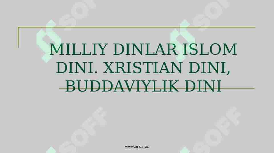 MILLIY DINLAR Islom dini. Xristian dini, Buddaviylik dini