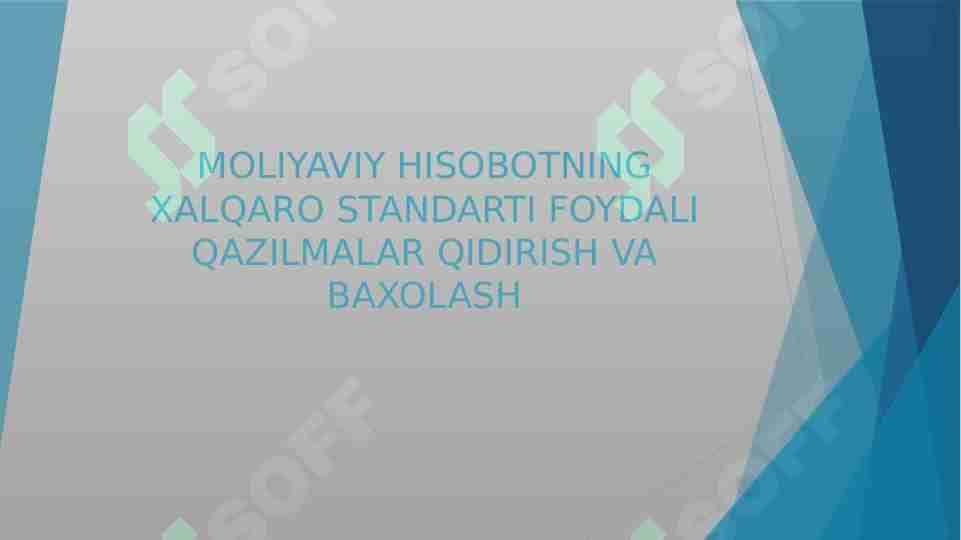 MOLIYAVIY HISOBOTNING XALQARO STANDARTI FOYDALI QAZILMALAR QIDIRISH VA BAXOLASH