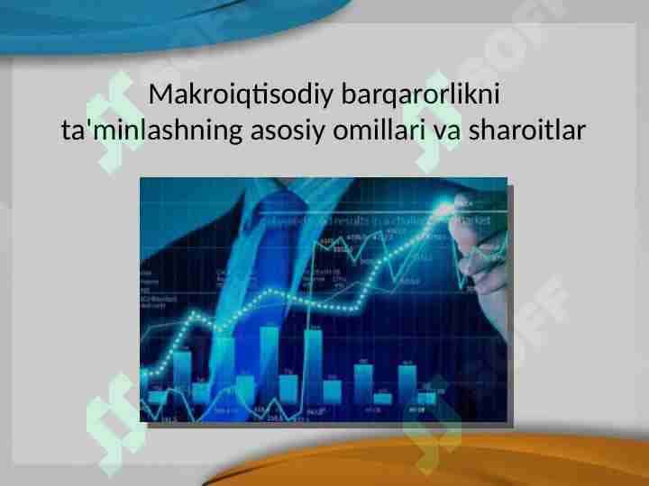 Makroiqtisodiy barqarorlikni ta'minlashning asosiy omillari va sharoitlar