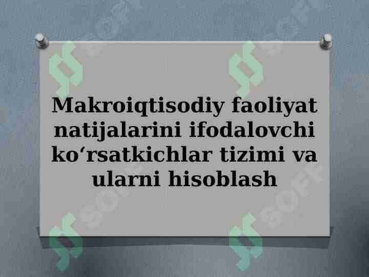 Makroiqtisodiy faoliyat natijalarini ifodalovchi koʻrsatkichlar tizimi va ularni hisoblashiqt