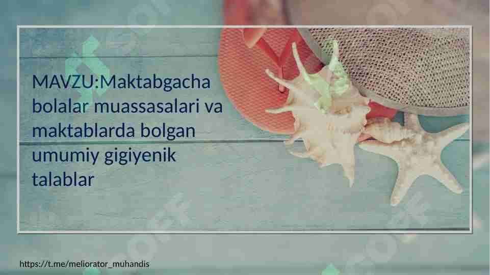 Maktabgacha bolalar muassasalari va maktablarda bolgan umumiy gigiyenik talablar