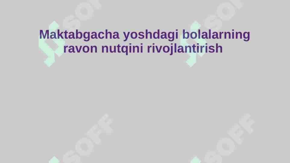 Maktabgacha yoshdagi bolalarda ravon nutqni rivojlantirish