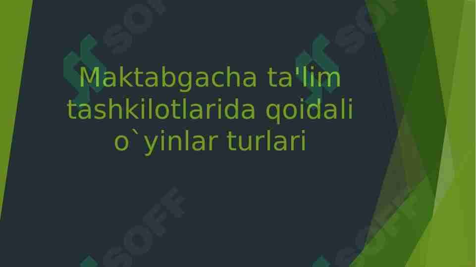 Maktabgacha ta'lim tashkilotlarida qoidali o`yinlar turlari