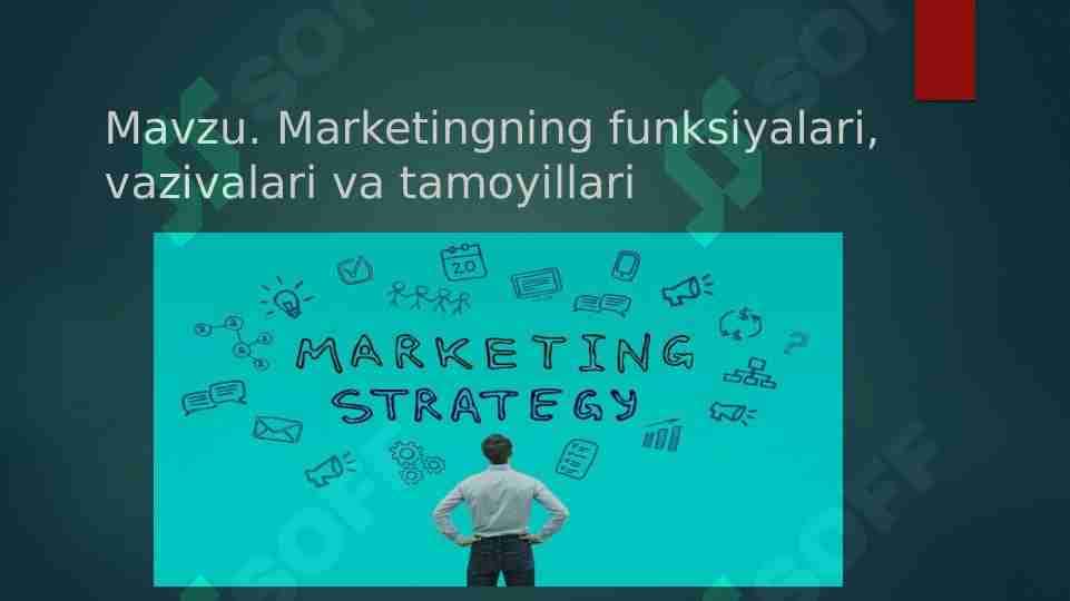 Marketingning funksiyalari, vazifalari va tamoyillari