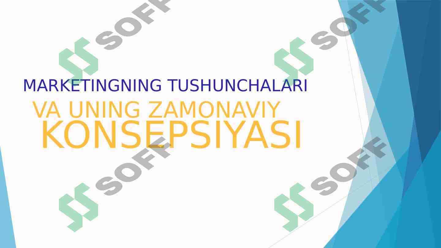 Marketingning tushunchalari va uning zamonaviy konsepsiyasi