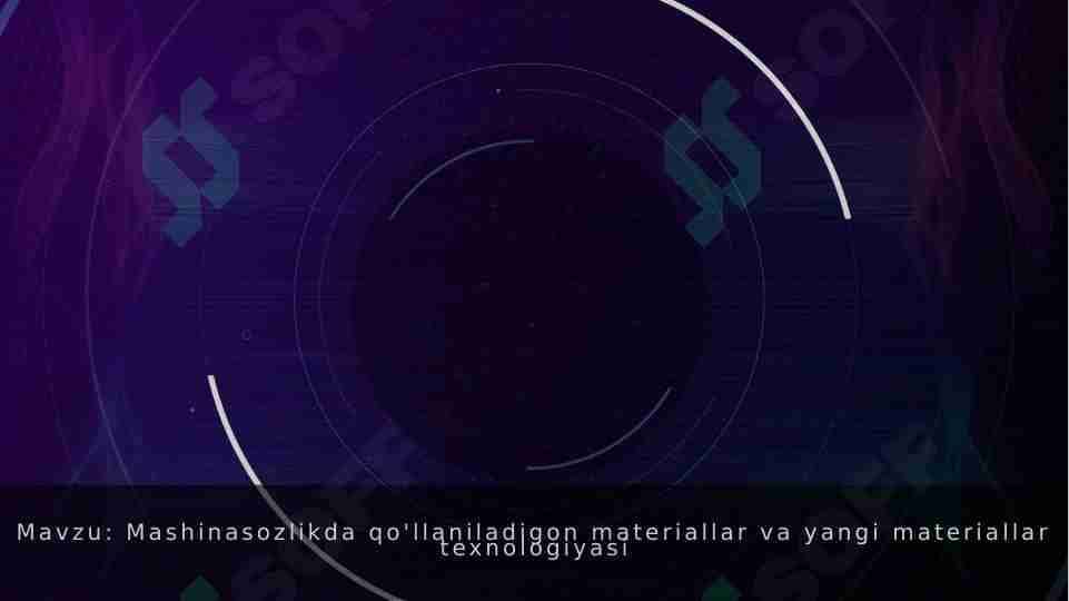 Mashinasozlikda qo'llaniladigon materiallar va yangi materiallar texnologiyasi