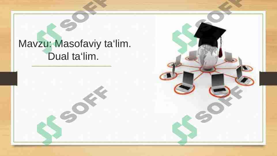 Masofaviy ta‘lim. Dual ta‘lim.