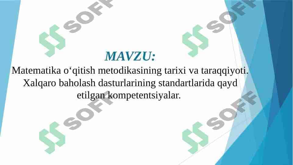 Matematika oʻqitish metodikasining tarixi va taraqqiyoti. Xalqaro baholash dasturlarining standartlarida qayd etilgan kompetentsiyalar.