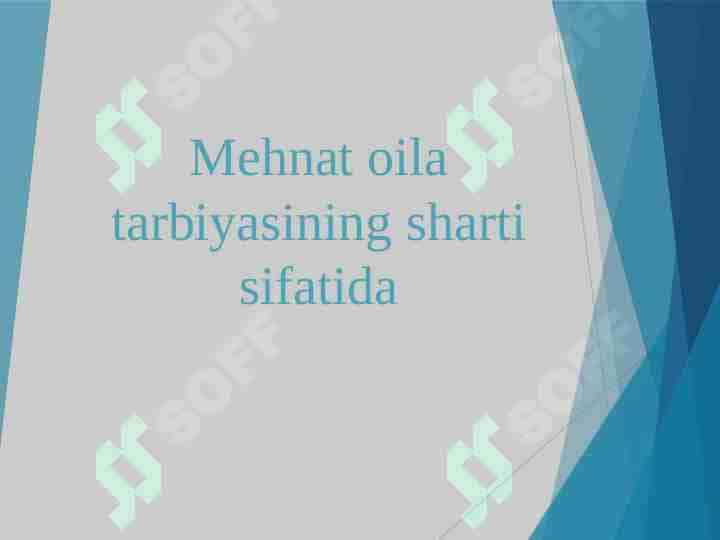 Mehnat oila tarbiyasining sharti sifatida