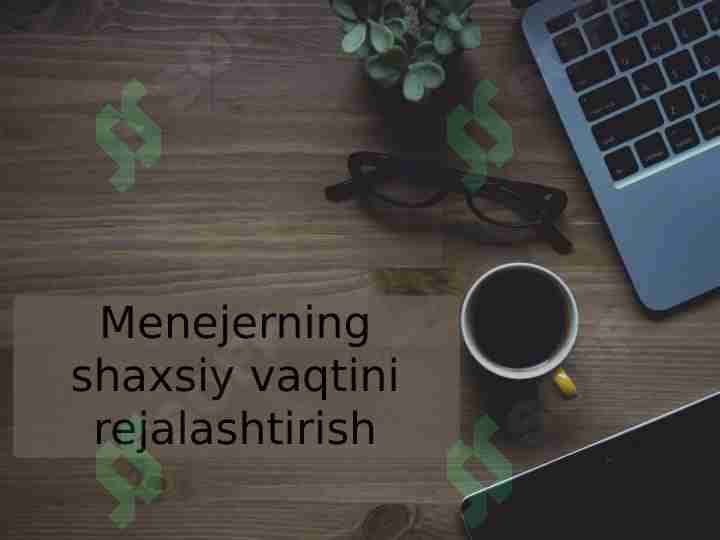 Menejerning shaxsiy vaqtini rejalashtirish