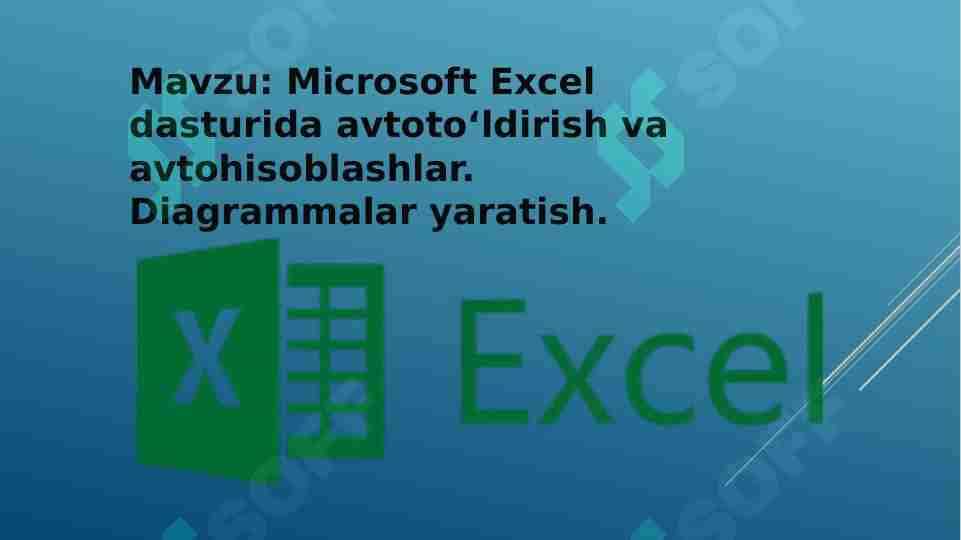Microsoft Excel dasturida avtoto‘ldirish va avtohisoblashlar. Diagrammalar yaratish.