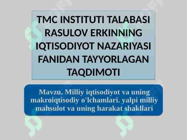 Milliy iqtisodiyot va uning makroiqtisodiy o'lchamlari. yalpi milliy mahsulot va uning harakat shakllari