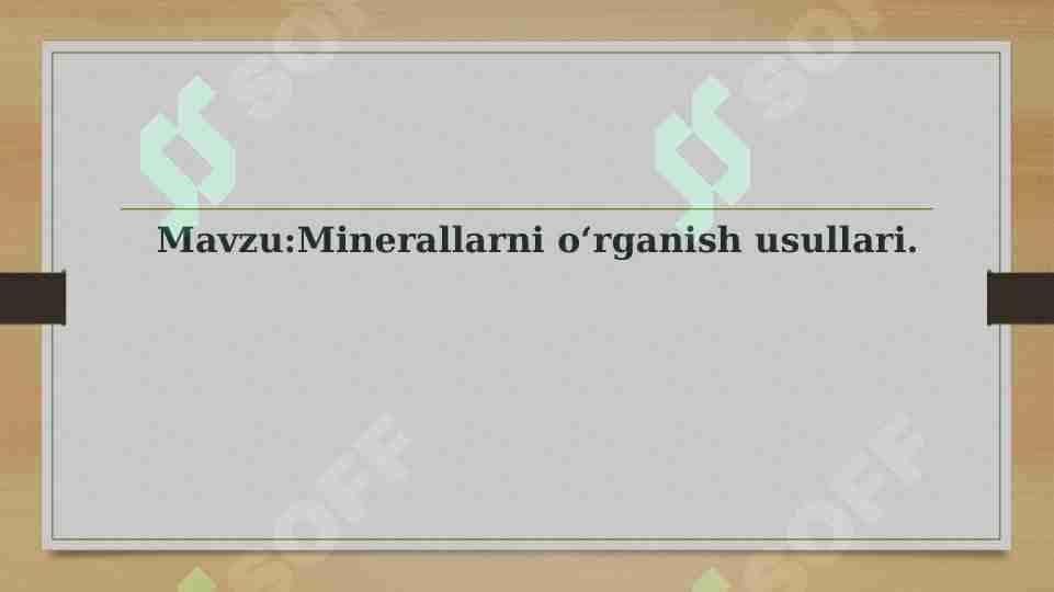 Minerallarni o‘rganish usullari