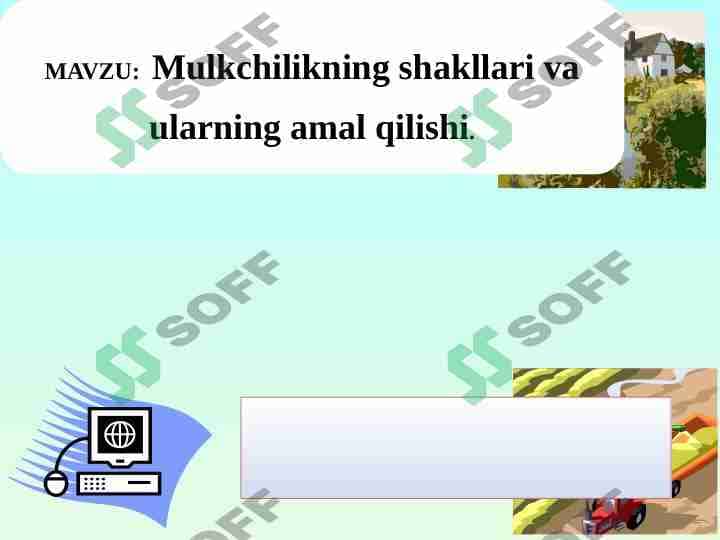 Mulkchilikning shakllari va ularning amal qilishi.