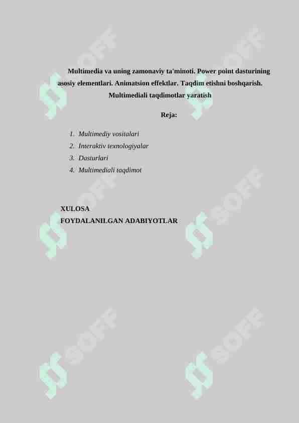 Multimedia va uning zamonaviy ta'minoti. Power point dasturining asosiy elementlari. Animatsion effektlar. Taqdim etishni boshqarish. Multimediali taqdimotlar yaratish