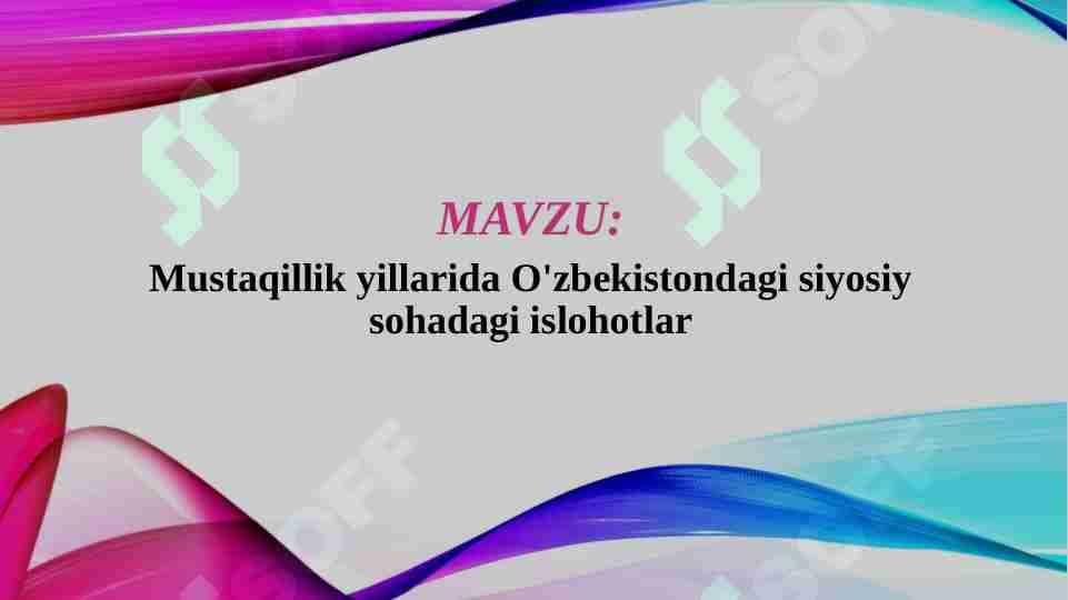 Mustaqillik yillarida O'zbekistondagi siyosiy sohadagi islohotlar