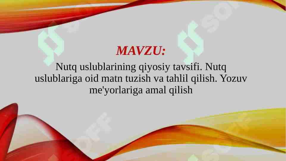 Nutq uslublarining qiyosiy tavsifi. Nutq uslublariga oid matn tuzish va tahlil qilish. Yozuv me'yorlariga amal qilish