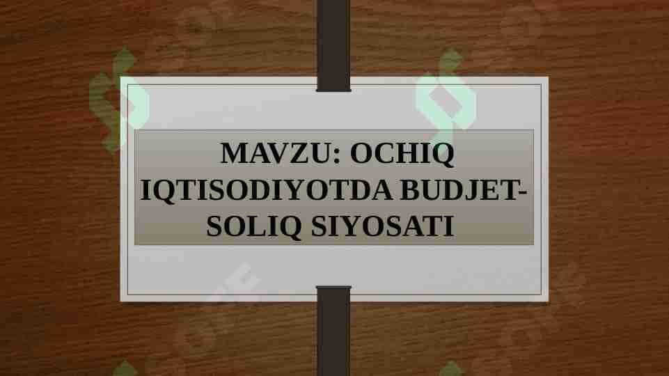 OCHIQ IQTISODIYOTDA BUDJET-SOLIQ SIYOSATI