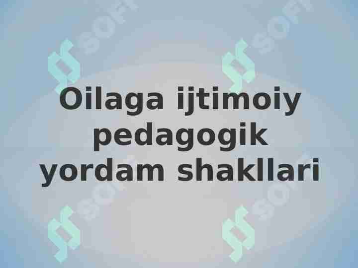Oilaga ijtimoiy pedagogik yordam shakllari