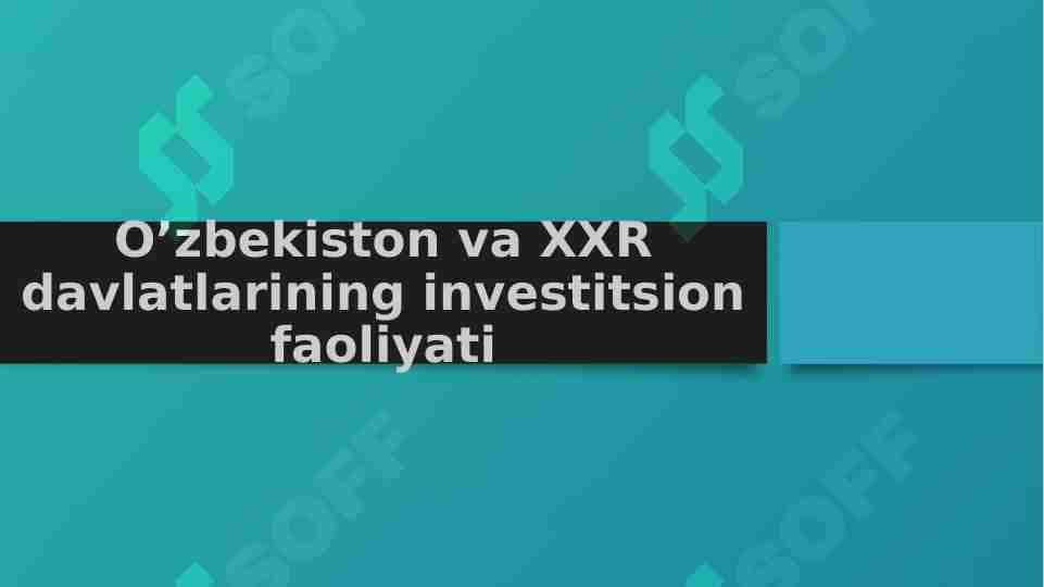 O’zbekiston va XXR davlatlarining investitsion faoliyati
