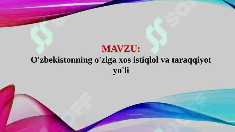 O'zbekistonning o'ziga xos istiqlol va taraqqiyot yo'li