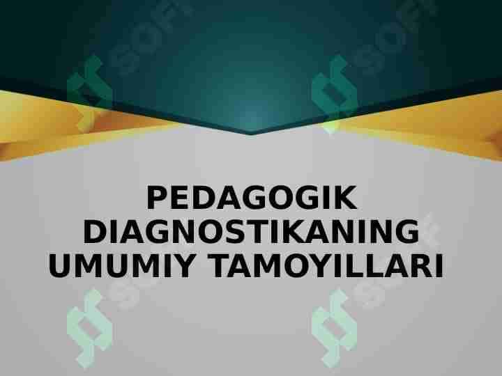 PEDAGOGIK DIAGNOSTIKANING UMUMIY TAMOYILLARI