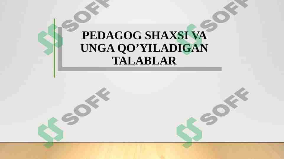 PEDAGOG SHAXSI VA UNGA QO’YILADIGAN TALABLAR