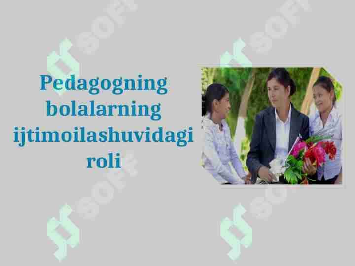 Pedagogning bolalarning ijtimoilashuvidagi roli