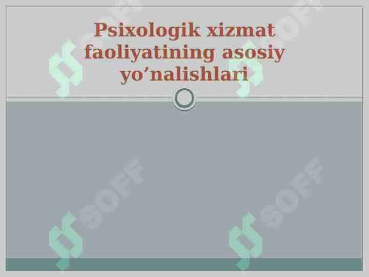 Psixologik xizmat faoliyatining asosiy yo’nalishlari