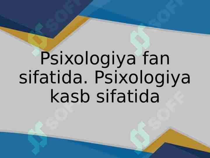 Psixologiya fan sifatida. Psixologiya kasb sifatida