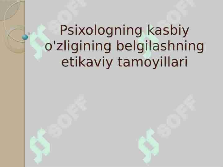 Psixologning kasbiy o'zligining belgilashning etikaviy tamoyillari