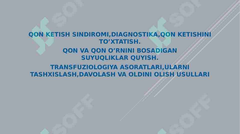 QON KETISH SINDIROMI,DIAGNOSTIKA,QON KETISHINI TO’XTATISH. QON VA QON O’RNINI BOSADIGAN SUYUQLIKLAR QUYISH. TRANSFUZIOLOGIYA ASORATLARI,ULARNI TASHXISLASH,DAVOLASH VA OLDINI OLISH USULLARI