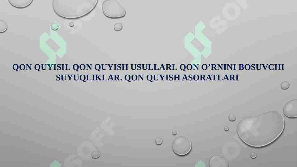 QON QUYISH. QON QUYISH USULLARI. QON O’RNINI BOSUVCHI SUYUQLIKLAR. QON QUYISH ASORATLARI