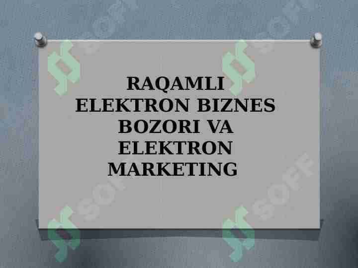 RAQAMLI ELEKTRON BIZNES BOZORI VA ELEKTRON MARKETING