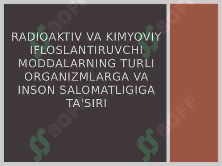 Radioaktiv va kimyoviy ifloslantiruvchi moddalarning turli organizmlarga va inson salomatligiga ta'siri