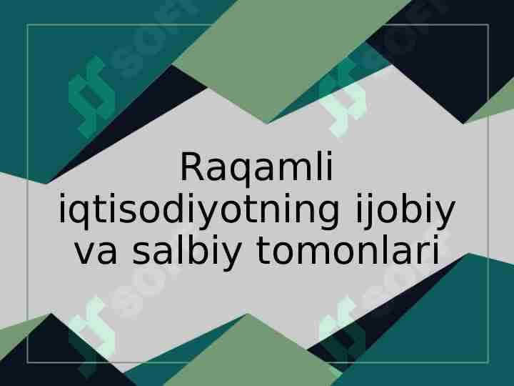 Raqamli iqtisodiyotning ijobiy va salbiy tomonlari