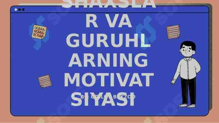 SHAXSLAR VA GURUHLARNING MOTIVATSIYASI