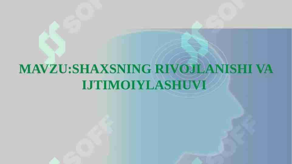 SHAXSNING RIVOJLANISHI VA IJTIMOIYLASHUVI