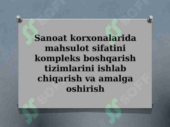 Sanoat korxonalarida mahsulot sifatini kompleks boshqarish tizimlrini