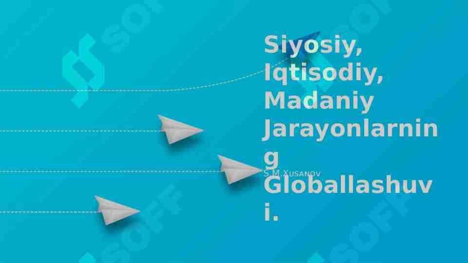 Siyosiy, iqtisodiy, madaniy hayotning globallashuvi