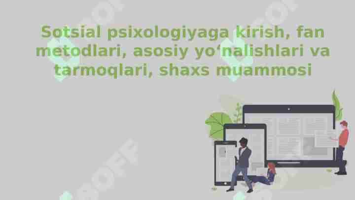 Sotsial psixologiyaga kirish, fan metodlari, asosiy yoʻnalishlari va tarmoqlari, shaxs muammosi