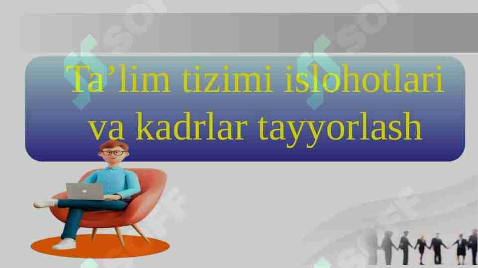 TA'LIM TIZIMI ISLOHOTLARI VA KADRLAR TAYYORLASH