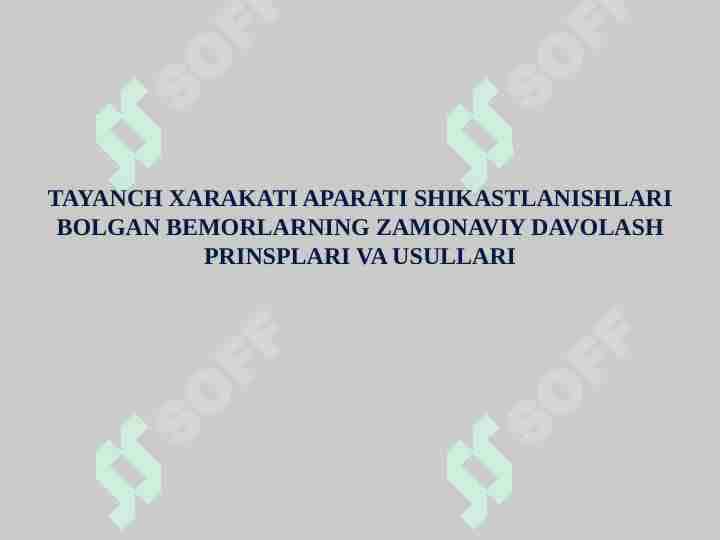 TAYANCH XARAKATI APARATI SHIKASTLANISHLARI BOLGAN BEMORLARNING ZAMONAVIY DAVOLASH PRINSPLARI VA USULLARI