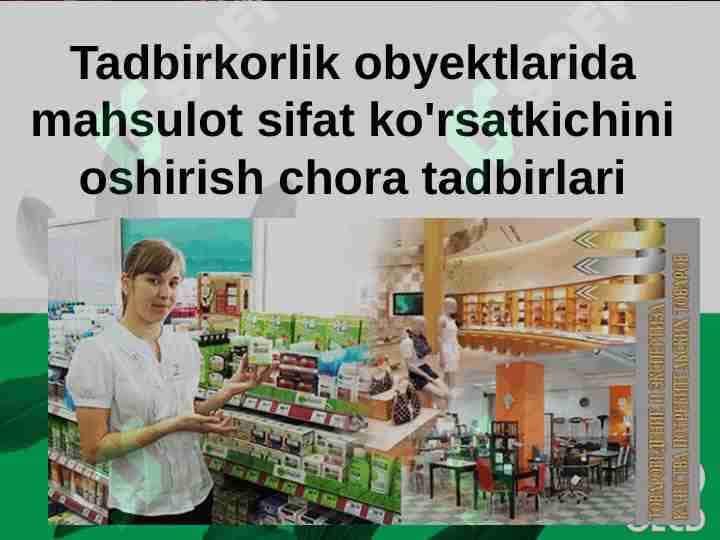 Tadbirkorlik obyektlarida mahsulot sifat ko'rsatkichini oshirish chora tadbirlari