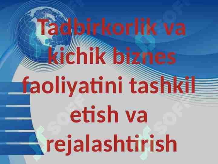 Tadbirkorlik va kichik biznes faoliyatini tashkil etish va rejalashtirish