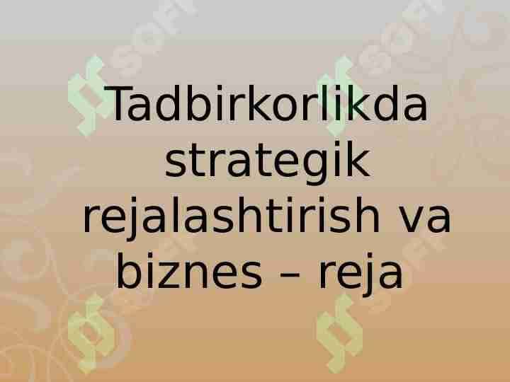 Tadbirkorlikda strategik rejalashtirish va biznes – reja