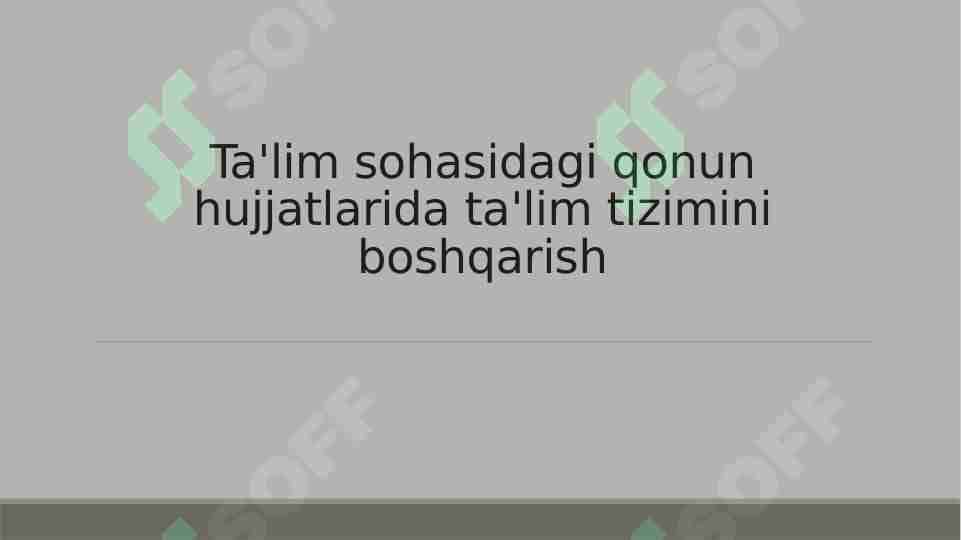 Ta'lim sohasidagi qonun hujjatlarida ta'lim tizimini boshqarish