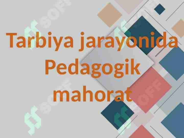 Tarbiya jarayonida pedagogik mahorat
