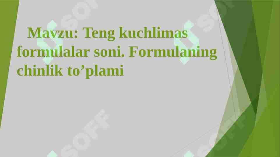 Teng kuchlimas formulalar soni. Formulaning chinlik to'plami