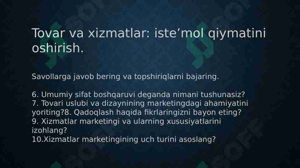 Tovar va xizmatlar: iste’mol qiymatini oshirish.